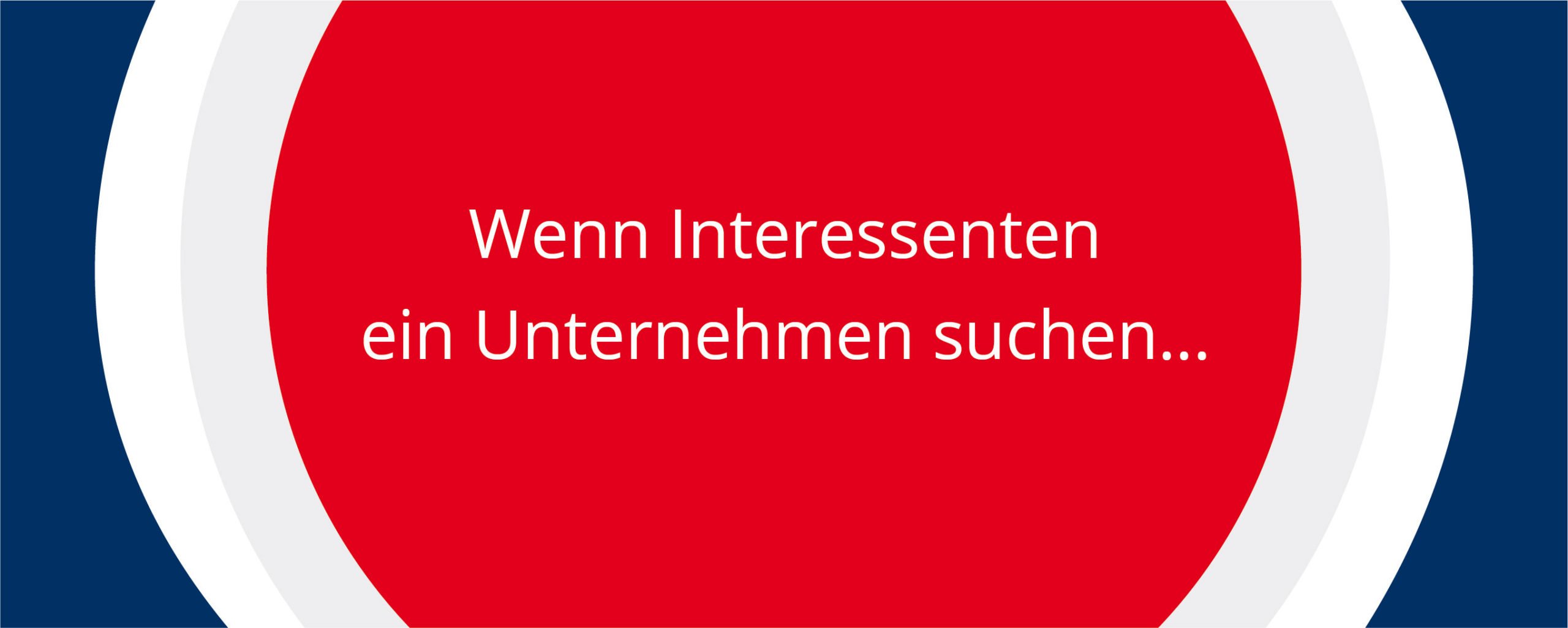 Wenn Interessenten ein Unternehmen suchen…